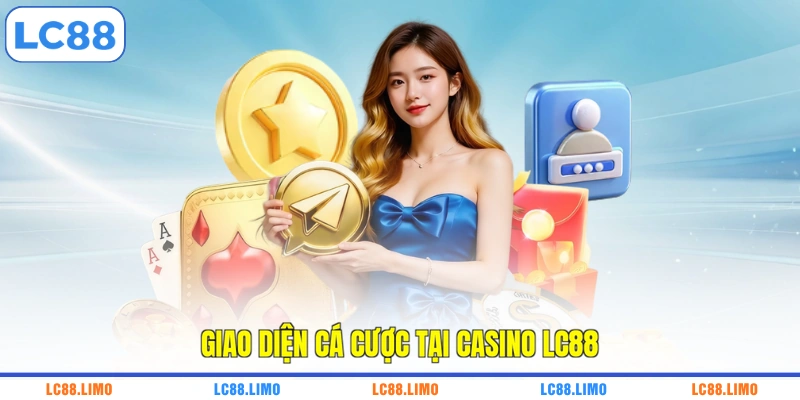Giao diện cá cược tại casino LC88