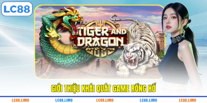Giới thiệu khái quát game Rồng hổ