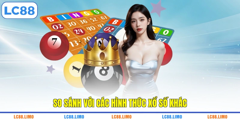 So sánh với các hình thức xổ số khác
